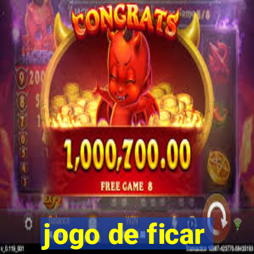 jogo de ficar